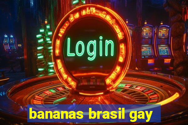 bananas brasil gay